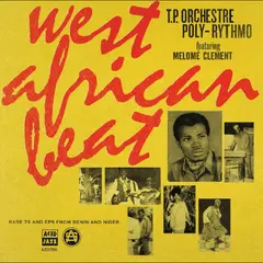 T.P. Orchestre Poly-Rythmo West African Beat: Rare 7s And EPs…(2LP)