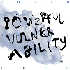 Julia Kadel Trio Powerful Vulnerability (LP)