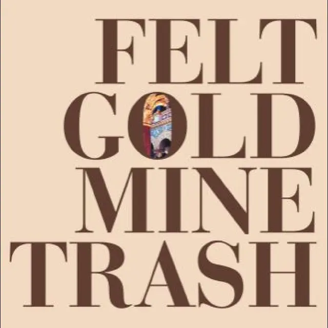 Felt Gold Mine Trash (LP) 