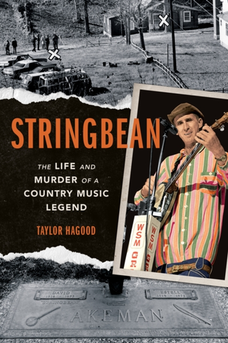 Taylor Hagood Stringbean: The Life And Murder… (BOK) 