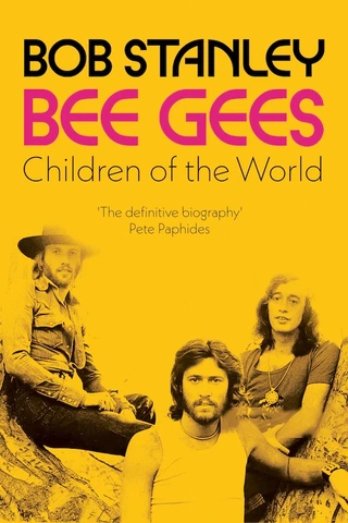 Bob Stanley Bee Gees: Children Of The World (BOK)