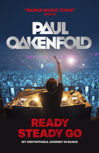 Paul Oakenfold Ready Steady Go: My Unstoppable… (BOK) 