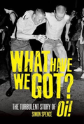 Simon Spence What Have We Got? The Turbulent… (BOK)