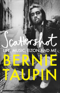Bernie Taupin Scattershot: Life, Music, Elton… (BOK)