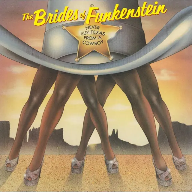 The Brides Of Funkenstein Never Buy Texas From A Cowboy (CD) 