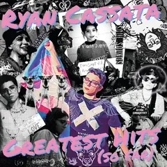 Ryan Cassata Greatest Hits (So Far) - LTD (LP)