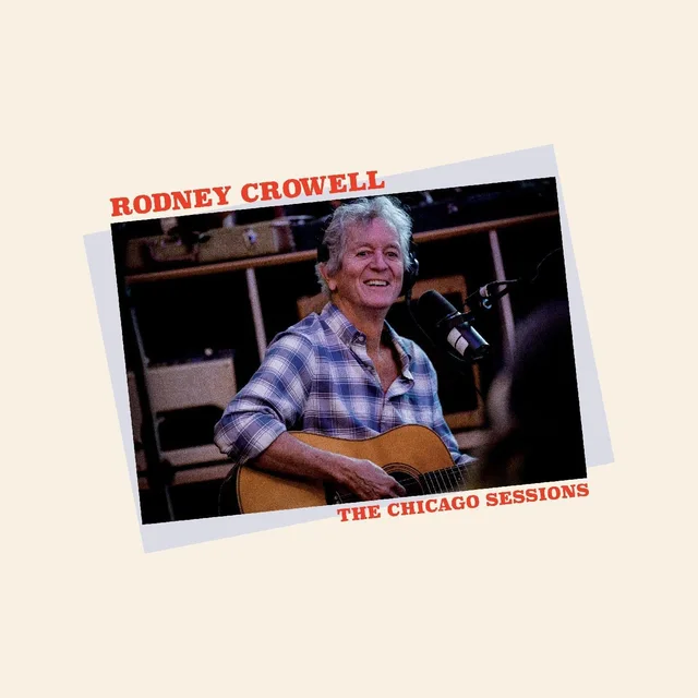 Rodney Crowell The Chicago Sessions (LP) 