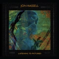 Jon Hassell Listening To Pictures (Pentimento…) (CD)