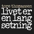 Tore Thomassen Livet Er En Lang Setning (CD)
