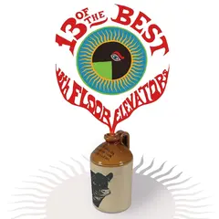 The 13th Floor Elevators 13 Of The Best Of The 13th Floor… (LP)