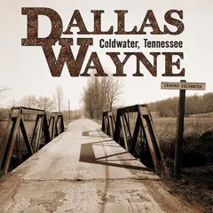 Dallas Wayne Coldwater, Tennessee - LTD (LP)