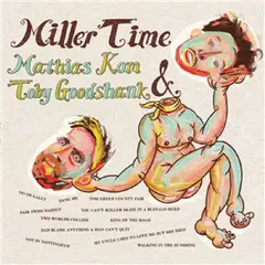 Mathias Kom &amp; Toby Goodshank Miller Time (LP)