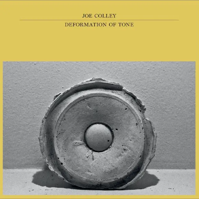 Joe Colley Deformation Of Tone (LP) 