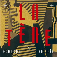 La Tène Ecorcha / Taillée (LP)