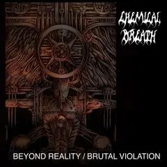 Chemical Breath Beyond Reality / Brutal… - LTD (LP)