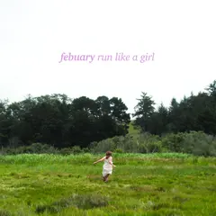 Febuary Run Like A Girl - LTD (10")