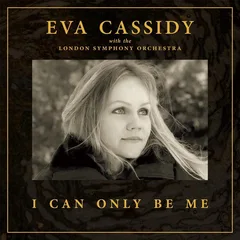 Eva Cassidy I Can Only Be Me - Deluxe (CD)