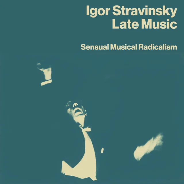 Igor Stravinsky Late Music: Sensual Musical... (4CD) 