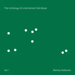 Marisa Anderson The Anthology Of UnAmerican… - LTD (LP)