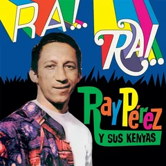 Ray Perez Y Sus Kenyas Ra! Rai! (LP)