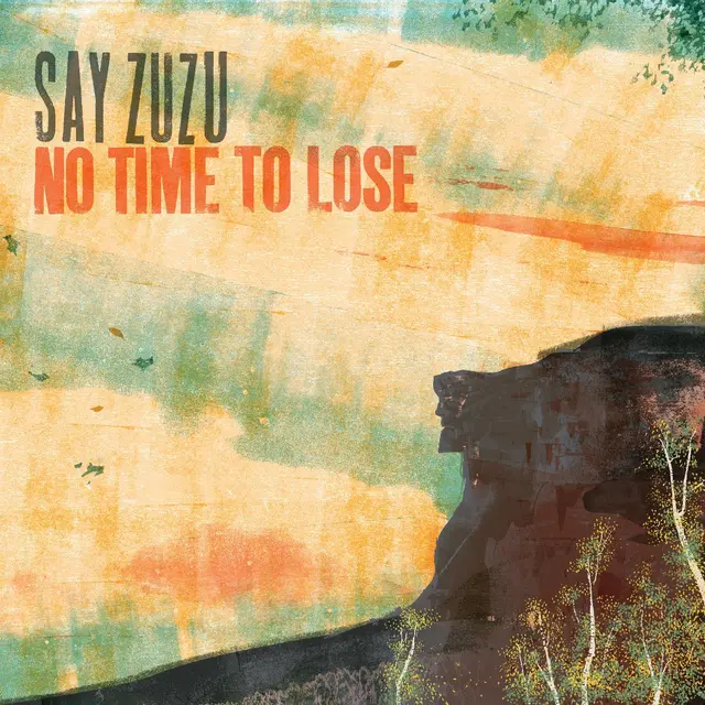 Say Zuzu No Time To Lose - LTD (LP) 