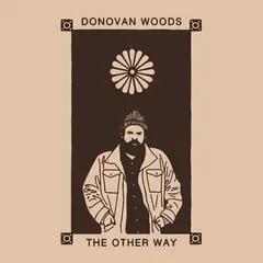 Donovan Woods The Other Way - LTD (LP)