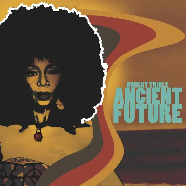 Dwight Trible Ancient Future (LP) 