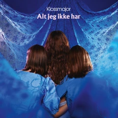 Klossmajor Alt Jeg Ikke Har (LP)