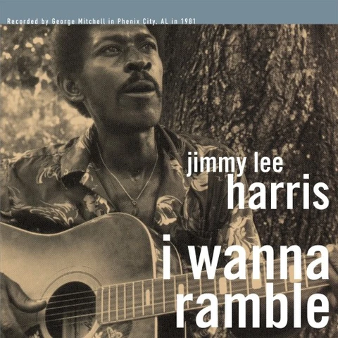Jimmy Lee Harris I Wanna Ramble (LP) 