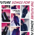 Laughing Stock Songs For The Future - LTD (LP)