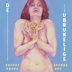 De Ubrukelige Knekke Knoka Brenne Bru (LP)