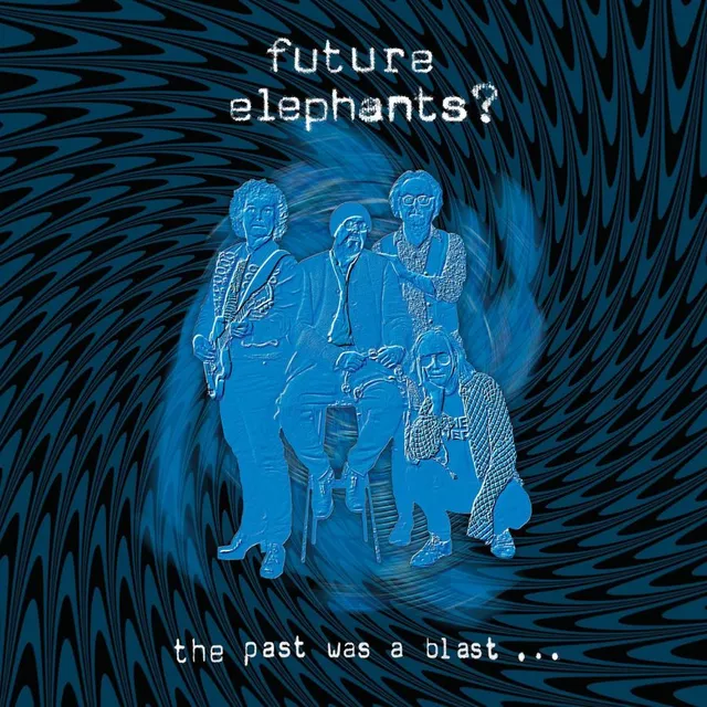 Future Elephants? The Past Was A Blast (LP) 