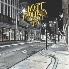 Matt Andersen The Big Bottle Of Joy (2LP)