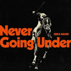 Circa Waves Never Going Under - LTD (LP)