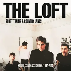 The Loft Ghost Trains &amp; Country Lanes… (3LP)