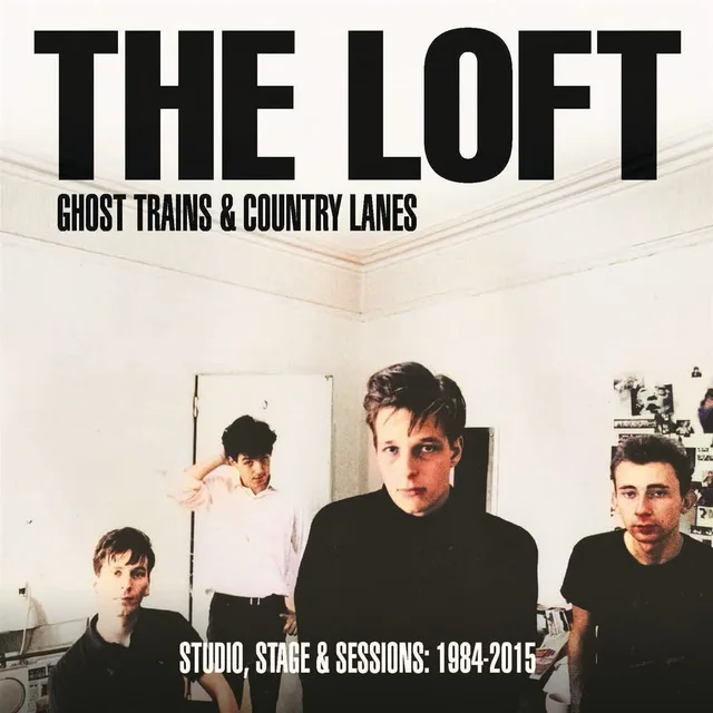 The Loft Ghost Trains & Country Lanes… (3LP) 