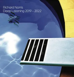 Richard Norris Deep Listening 2019-2022 (2LP)