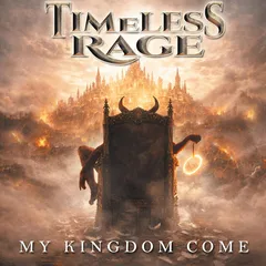 Timeless Rage My Kingdom Come (CD)