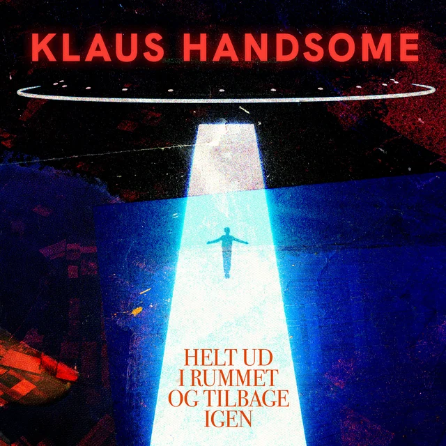 Klaus Handsome Helt Ud I Rummet Og Tilbage Igen (LP) 