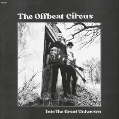 The Offbeat Circus Into The Great Unknown (LP)