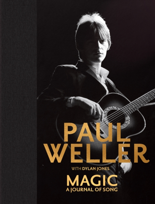 Paul Weller Magic: A Journal Of Song (BOK)