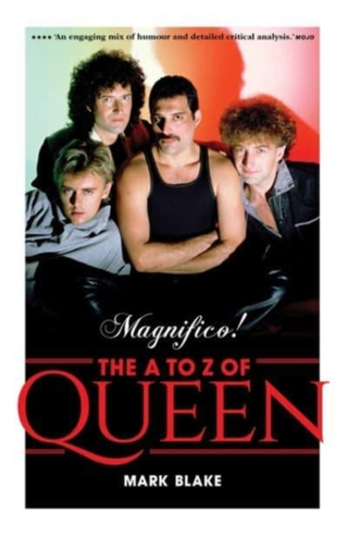 Mark Blake Magnifico! The A To Z Of Queen (BOK)