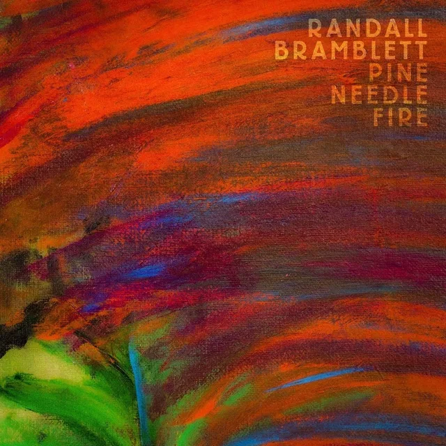 Randall Bramblett Pine Needle Fire - LTD (LP) 