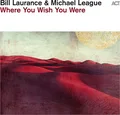 Bill Laurance &amp; Michael League Where You Wish You Were (CD)