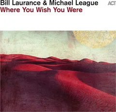Bill Laurance &amp; Michael League Where You Wish You Were (CD)