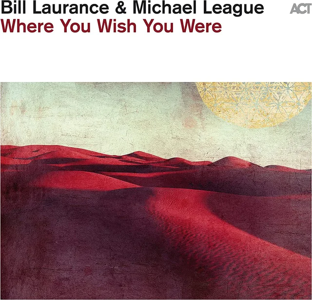 Bill Laurance & Michael League Where You Wish You Were (CD) 