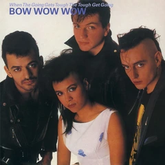 Bow Wow Wow When The Going Gets Tough… - LTD (LP)
