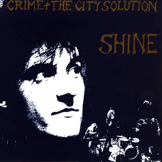 Crime &amp; The City Solution Shine - LTD (LP)