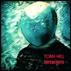 Tony Hill Inexactness (LP)