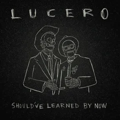 Lucero Should've Learned By Now - LTD (LP)